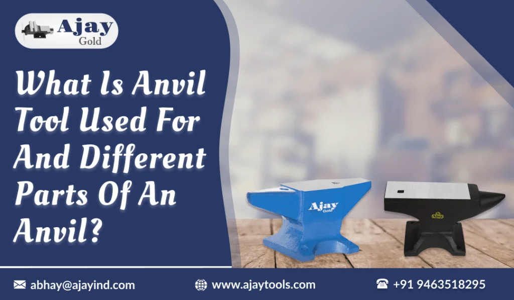 What is Anvil Tool Used for and Different Parts of an Anvil?