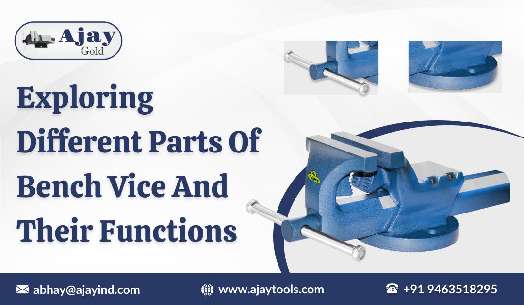 Exploring Different Parts of Bench Vice and Their Functions